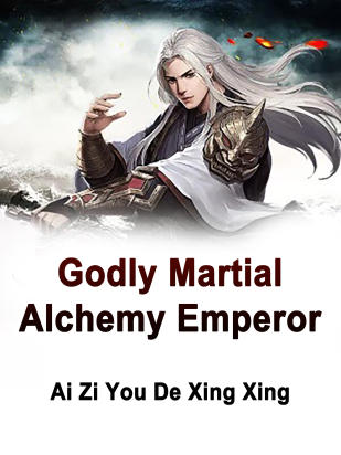 Godly Martial Alchemy Emperor